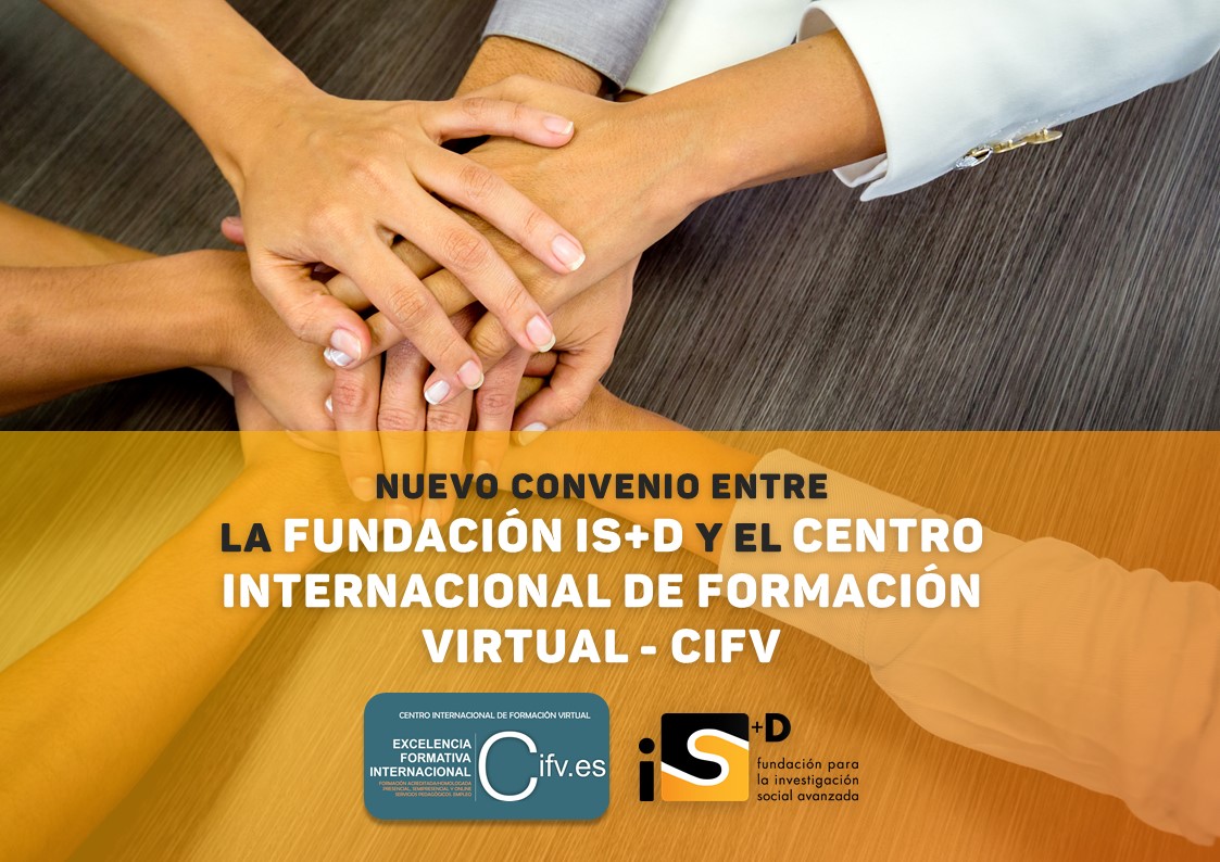 Nuevo convenio de colaboración entre la Fundación iS+D y el Centro Internacional de Formación Virtual - CIFV