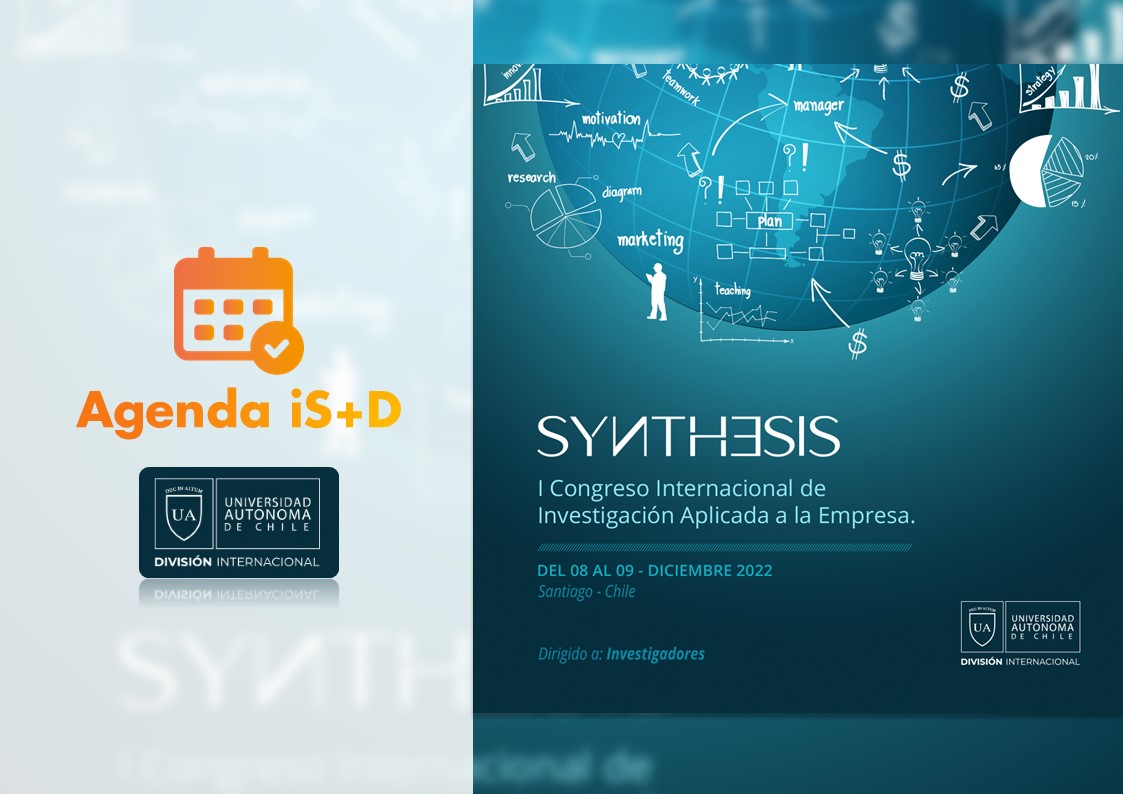 Agenda iS+D: Synthesis - I Congreso Internacional de Investigación Aplicada a la Empresa